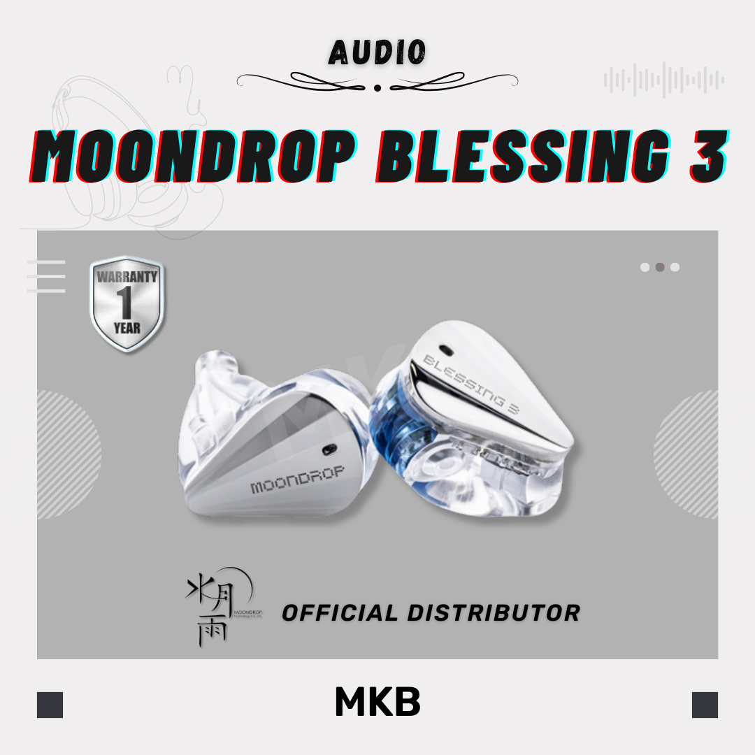 Moondrop Blessing 3 – MKB.MY Moondrop Blessing 3 – MKB.MY