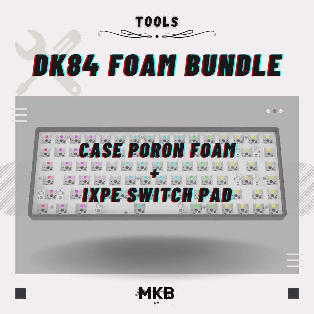 DK84 Foam Bundle